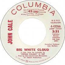 45cat John Cale Big White Cloud Mono Big White Cloud Stereo Columbia Usa 4 45266