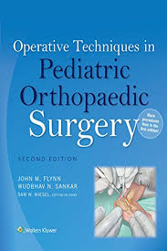Operative Techniques In Pediatric Orthopaedic Surgery By John M Flynn Lippincott Williams Wilkins Orthopedic Surgery Orthopedics Pediatrics