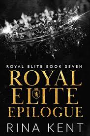 For other epilogues, see epilogue. Royal Elite Epilogue English Edition Ebook Kent Rina Amazon De Kindle Shop