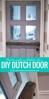 Diy Dutch Door Learn How To Upcycle An Existing Solid Wood Door Into A Split Dutch Door Tutorial By It S The Li Dutch Doors Diy Dutch Door Wood Exterior Door