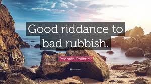 Easily move forward or backward to get to the perfect clip. Rodman Philbrick Quote Good Riddance To Bad Rubbish
