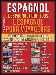 Espagnol L Espagnol Pour Tous L Espagnol Pour Yoyageurs Ebook By Mobile Library Rakuten Kobo Spanish Phrases Phrase Book Books