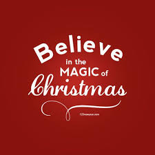 Believe In The Magic Of Christmas Holidays Christmas Christmas Quotes Cute Ch Christmas Greetings Quotes Christmas Quotes For Friends Merry Christmas Greetings