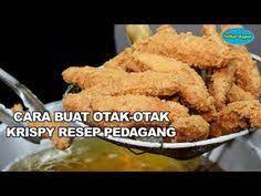 Cara Buat Otak Otak Krispy Resep Pedagang Youtube Resep Masakan Indonesia Resep Memasak