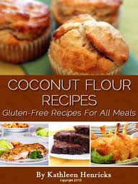 Using coconut flour recipes means that healthy donuts aren't an oxymoron. Coconut Flour Recipes Healthy Delicious Recipes For All Meals Kindle Edition By Henricks Kathleen Cookbooks Food Wine Kindle Ebooks Amazon Com
