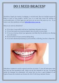 This is one of the first things you notice once the brackets are off of your teeth. Do I Need Braces