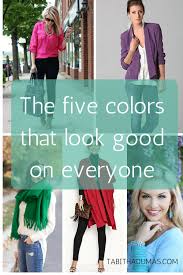Choose a dark blue or purple to play off the reds and yellows in your design. The Five Colors That Look Good On Everyone Tabitha Dumas