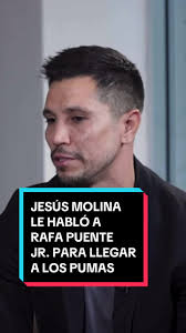 Cómo Jesús Molina llegó a los Pumas UNAM
