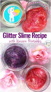 Slime Recipe With Contact Solution Unicorn Glitter Slime With Free Printables Natural Beach Living Glitter Slime Unicorn And Glitter Glitter Slime Recipe