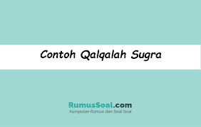 Contoh Qalqalah Sugra