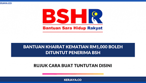 Skim khairat kematian (skk) bsh 2020 sebanyak rm1,000 layak diberi kepada waris yang didaftarkan semasa bsh 2019 bagi penerima fasa pertama bsh 2020. Bantuan Khairat Kematian Rm1 000 Boleh Dituntut Penerima Bsh 1 Kerja Kosong Kerajaan