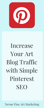 Increase Your Art Blog Traffic With Simple Pinterest Seo Blog Traffic Boost Blog Traffic Pinterest Seo