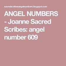 Angel Numbers Joanne Sacred Scribes Angel Number 609 Angel Numbers Angel Scribe