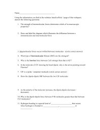 Intermolecular forces, which are weaker but hold separate molecules together. The Intermolecular Forces Worksheet