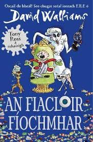 This was a fun mix of madcap surrealism and a good moral ending (regarding standing up to bullies.) bob is a good character who just loves animals and it's the animals that help him to get revenge on said bullies. An Fiachloir Fiochmhar By David Walliams 9781910945643 Buy Online At Charlie Byrne S