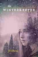 The Winterkeeper: A Tale of Hope and Love in the Face of Insurmounta by  Horne, Jo