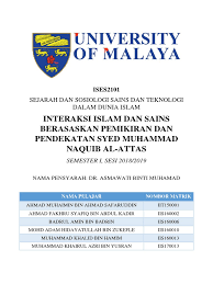 Beliau menguasai ilmu teologi, falsafah, metafizik, sejarah, dan kesusasteraan. Interaksi Islam Dan Sains Berasaskan Pemikiran Dan Pendekatan Syed Muhammad Naquib Al Attas
