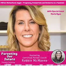Parenting Our Future Podcast, Motherhood Maternity President Marla Ryan