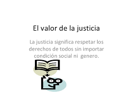 Pero, ¿es la justicia un valor? El Valor De La Justicia