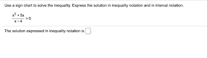 Solved Use A Sign Chart To Solve The Inequality Express