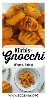 Kurbis Gnocchi Vegan Paleo Ecofairy Blog Uber Nachhaltigkeit Und Plastikfrei Leben Ohne Unverpackt Laden Gnocchi Vegan Kurbis Rezept Vegan Paleo Rezepte