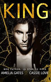 KING: Mon patron, la star du rock eBook : Gates, Amelia, Love, Cassie:  Amazon.fr: Boutique Kindle