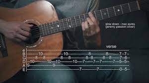 How To Play Slow Down Mac Ayres Jeremy Passion Cover Guitar Tabs Chords Chordify