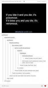 The Difference Between Poison And Venom Haha Tumblr Getting Carried Away Again Tumblr Funny Funny Tumblr Posts Best Vine Compilation