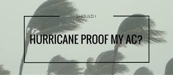 Barineau heating and air is here for you before, during and after a storm. Should I Hurricane Proof My Air Conditioner Miami Dade Broward South Florida