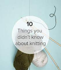 Now, though, i'm heavily invested in learning how to knit like tom daley. 10 Things You Didn T Know About Knitting Lovecrafts Knitting Help Knitting Instructions Knitting Yarn