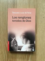 Frases de los renglones torcidos célebres y famosas. Los Renglones Torcidos De Dios Torcuato Luca De Tena