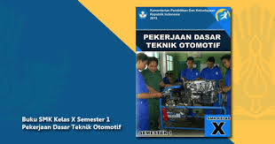 Kerjakanlah setiap soal secara berurutan. Buku Smk Pekerjaan Dasar Teknik Otomotif Kelas X 10 Semester 1 Arsip Berkas Edukasi