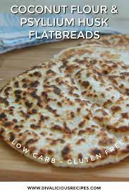 Coconut Flour Psyllium Flatbread Divalicious Recipes Recipe Coconut Flour Recipes Low Carb Vegan Dairy Free Breakfasts