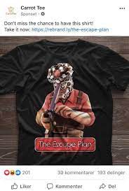 Enjoy the meme 'the escape plan.' uploaded by djuk. The Escape Plan Escape Plan How To Plan Tees