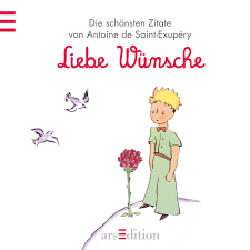 Liebe Wünsche Der Kleine Prinz Die Schönsten Zitate Von