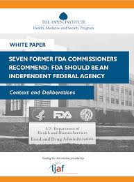 Context Evidence Why An Independent Fda The Aspen Institute