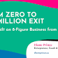 From Zero to $28 Million Exit event image