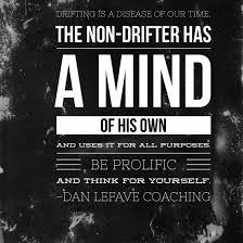 Drifting Through Life Is Just A Chronic Way Of Thinking That Can Be Broken Think Accurately Quote Motivation Mindfulness Subconscious Subconscious Mind