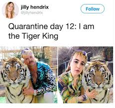 Joe exotic is also not the only offender. Quarantine Day 12 Joe Exotic Know Your Meme