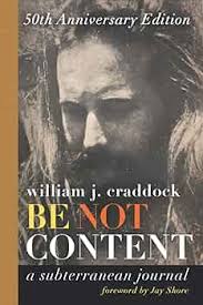 Be Not Content: A Subterranean Journal: Craddock, William J., Shore, Jay:  9798580110172: Amazon.com: Books