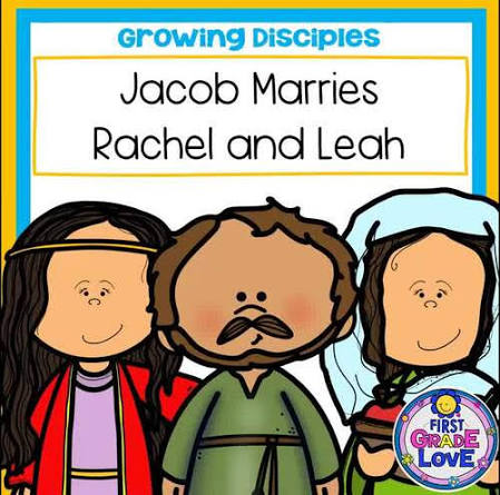 Jacob, Leah and Rachel Bible Story by Robin Wilson First Grade Love