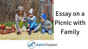 (a) he was the funniest boy i had ever met. Essay On A Picnic With Family A Picnic With My Family Essay For Students And Children In English A Plus Topper