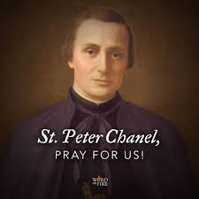 St. Peter Chanel, missionary, priest, and martyr, pray for us!
