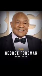 Rest in Peace, George ForemanI am truly saddened by the passing of George  Foreman. I have been a huge fan of his for years—not just for his  incredible achievements in boxing but for the way he ...