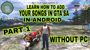 Unfortunately, the gta san andreas lite game currently not present on the official app store of android. How To Add Songs In Gta Sa Android Without Pc Part 1 Learn Now Youtube