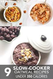 9 Slow Cooker Oatmeal Recipes Under 350 Calories Myfitnesspal Slow Cooker Oatmeal Recipes Slow Cooker Oatmeal Low Calorie Oatmeal