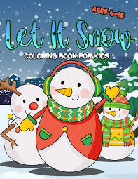 They are all free to print, and the kids will love coloring them in. Amazon Com Let It Snow Coloring Book For Kids Ages 4 12 Winter Christmas Coloring Pages For Children Preschoolers And Toddlers With Snowman Elf Reindeer Santa And More Chrstmas Gifts Ideas 9798556395121 Foxer Funky