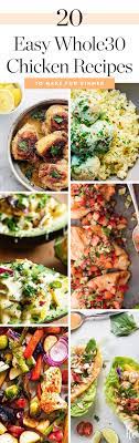 20 Easy Peasy Whole30 Chicken Recipes To Make For Dinner Purewow Easy Recipe Cooking Food Chicken Dinner Healthy Chicken Recipes Recipes Beef Recipes