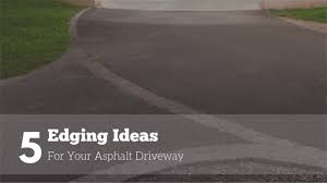 Also, the edges of an asphalt driveway tend to be less straight and neat than a concrete one. Five Edging Ideas For Your Asphalt Driveway My Decorative