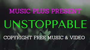Unstoppable Copyright Free Music And Video In 2020 Copyright Free Music Free Music Video Copyright Free